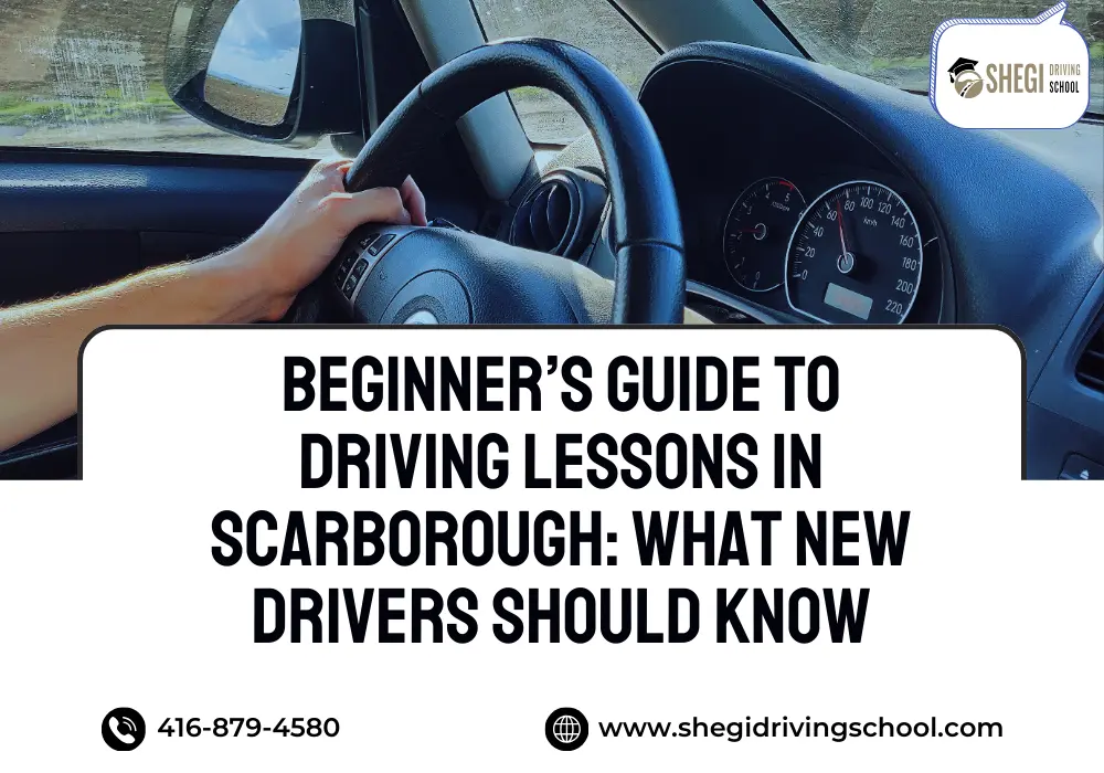 Beginner’s Guide to Driving Lessons in Scarborough What New Drivers Should Know